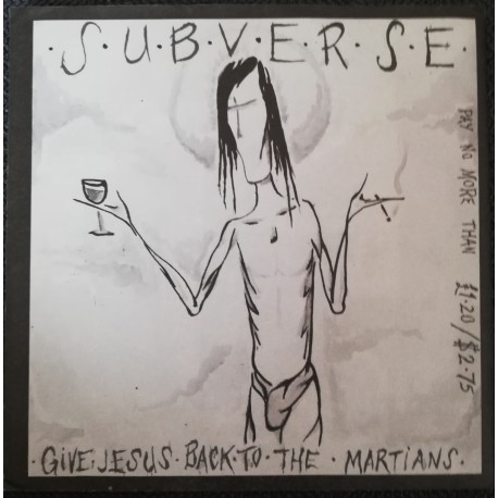 SUBVERSE "Give Jesus Back To Martians" 7"EP