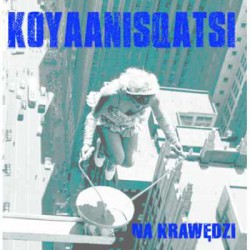 KOYAANISQATSI "Na Krawędzi" CD