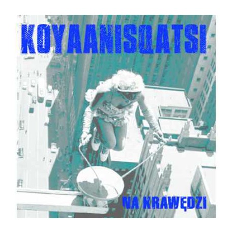 KOYAANISQATSI "Na Krawędzi" CD