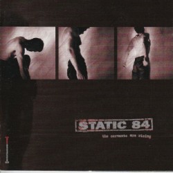 STATIC 84 "The Servants Are Rising" CD