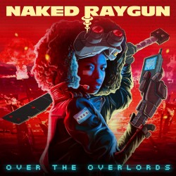 NAKED RAYGUN "Over The Overlords" CD