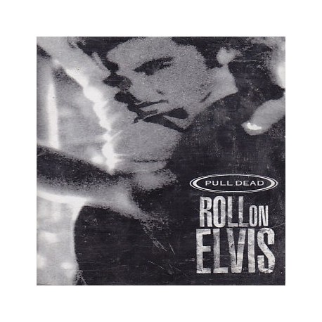 PULL DEAD "Roll On Elvis" CD