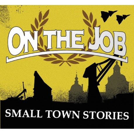 ON THE JOB "Small Town Stories" CD