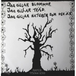 RAPED TEENAGERS "Jag Gillar Blommor" 7"EP