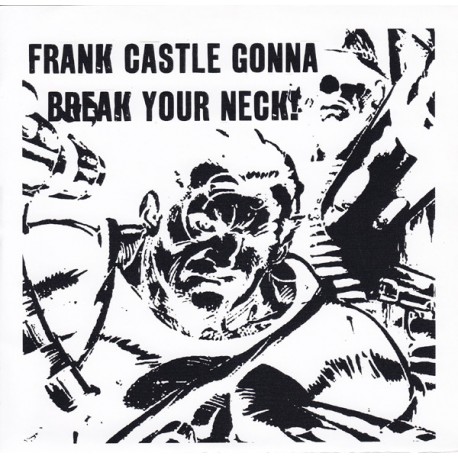 FRANK CASTLE GONNA BREAK YOUR NECK! S/T 7"EP