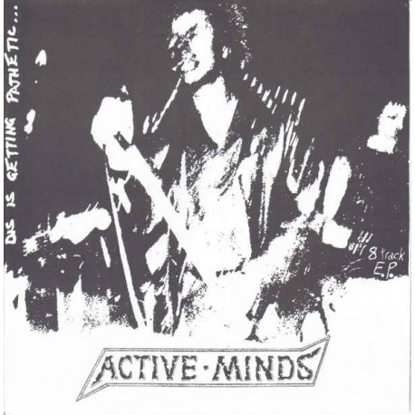 ACTIVE MINDS "Dis Is Getting Pathetic" 7"EP