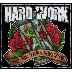 HARD WORK "Nic Nie Trwa Wiecznie" CD