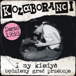 KOLABORANCI "I My Kiedyś Będziemy Grać Przeboje" CD