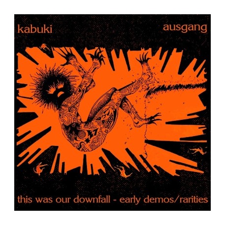 KABUKI / AUSGANG "This Was Our Downfall" split LP