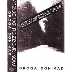 JEZUS I XII ROZBÓJNIKÓW "Droga Donikąd" CASS