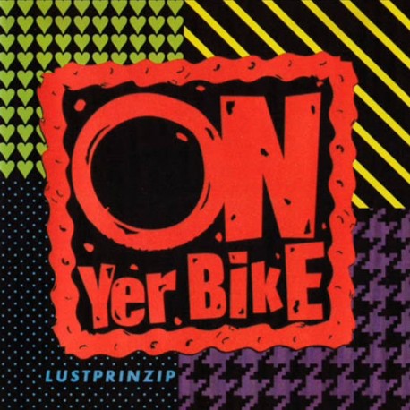 ON YER BIKE "Lustprinzip" CD