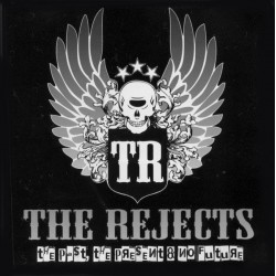 The REJECTS "The Past,The Present & No Future" CD