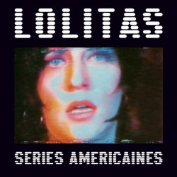 LOLITAS - Series Americaines LP