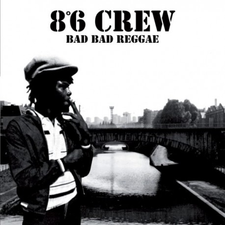 8°6 CREW "Bad Bad Reggae " LP