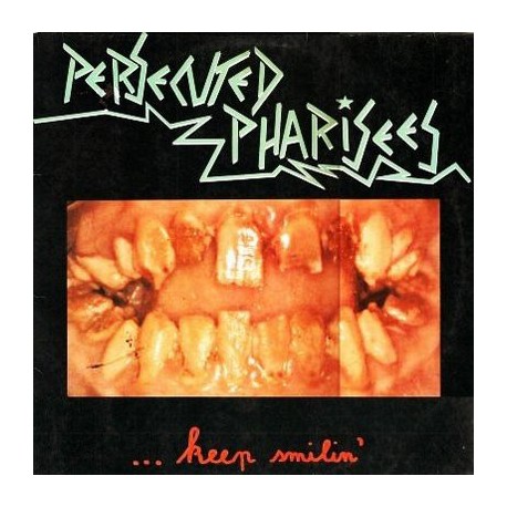 PERSECUTED PHARISEES - Keep Smilin LP