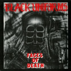 BLACK UNIFORMS "Faces Of Death" LP