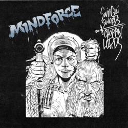 MINDFORCE "Swingin' Swords, Choppin' Lords" LP