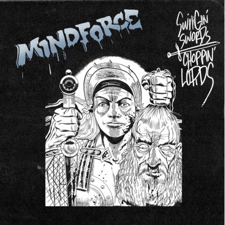 MINDFORCE "Swingin' Swords, Choppin' Lords" LP