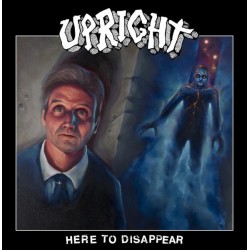 UPRIGHT "Here To Disappear" LP