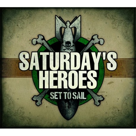 SATURDAY'S HEROES "Set To Sail" CD