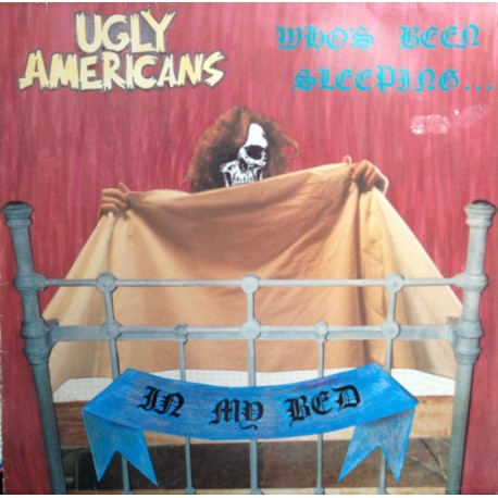 UGLY AMERICANS - Who's Been Sleeping In My Bed LP