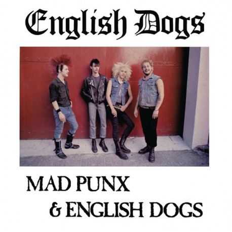 ENGLISH DOGS "Mad Punx & English Dogs (+ 82 Demo)" LP