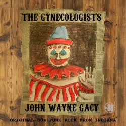 The GYNECOLOGISTS "John Wayne Gacy" LP