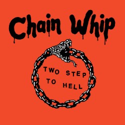 CHAIN WHIP "Two Step To Hell" LP