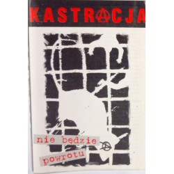 KASTRACJA "Nie Będzie Powrotu" CASS