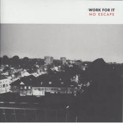 WORK FOR IT "NoEscape" 7"EP