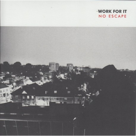 WORK FOR IT "NoEscape" 7"EP