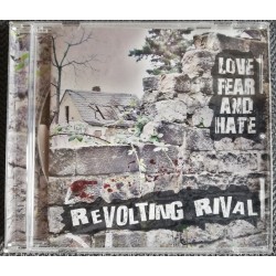 REVOLTING RIVAL "Love Fear And Hate" CD