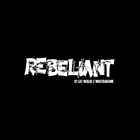 REBELIANT "12 Lat Walki Z Wiatrakami" 2LP