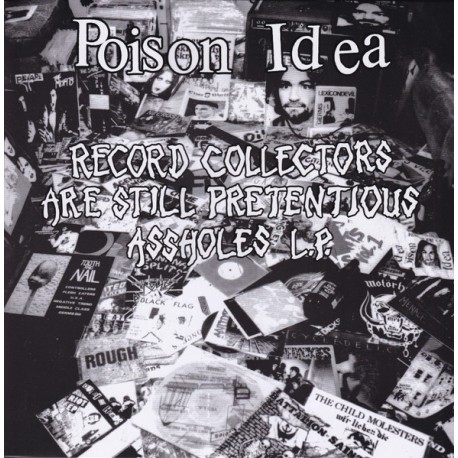 POISON IDEA "Record Collectors Are Still Pretentious Assholes" LP