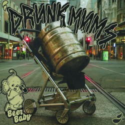 DRUNK MUMS "Beer Baby" LP