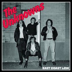 The UNKNOWNS "East Coast Low" LP