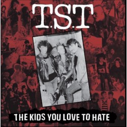 T.S.T. "The Kids You Love To Hate 1983-1984 Vol. 2" LP