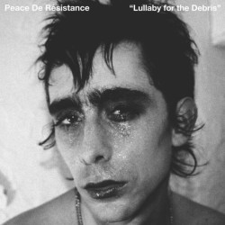 PEACE DE RESISTANCE "Lullaby For the Debris" LP