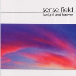 SENSE FIELD "Tonight And Forever" LP