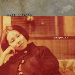 KILL HOLLIDAY "Seasonal" LP