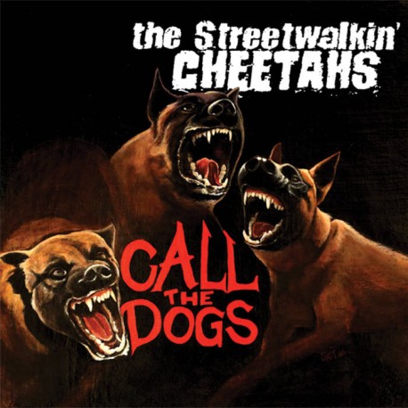 The STREETWALKIN' CHEETAHS "Call The Dogs" 10"EP