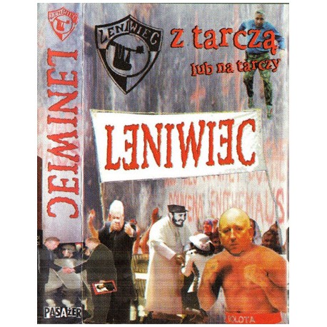 LENIWIEC "Z Tarczą Lub Na Tarczy" CASS