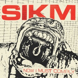 SIKM "Now I Must Comply" 12"EP