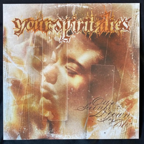 YOUR SPIRIT DIES "Our Saints Drown In Ash" 12"EP