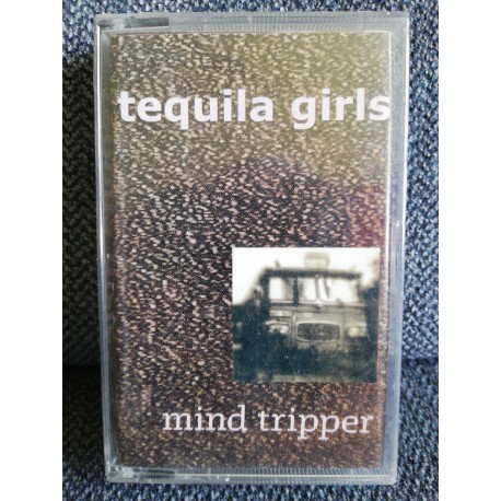 TEQUILA GIRLS "Mind Tripper" CASS