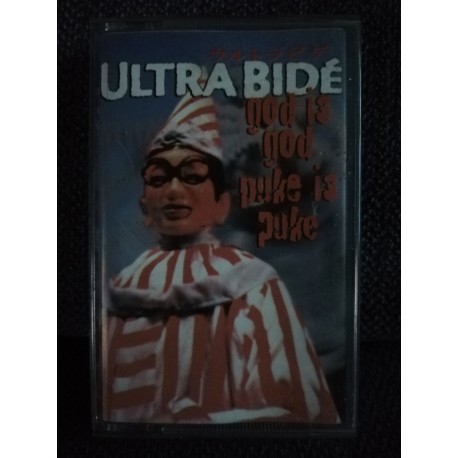 ULTRA BIDE "God Is God, Puke Is Puke" CASS